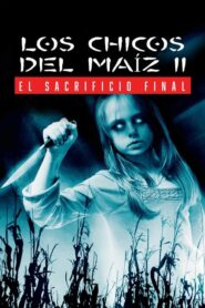 Los chicos del maíz 2: El sacrificio final